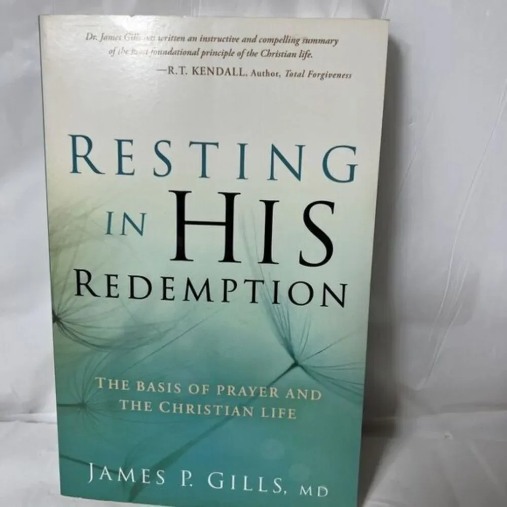Resting in His Redemption : The Basis of Prayer and the Christian Life by James‎
